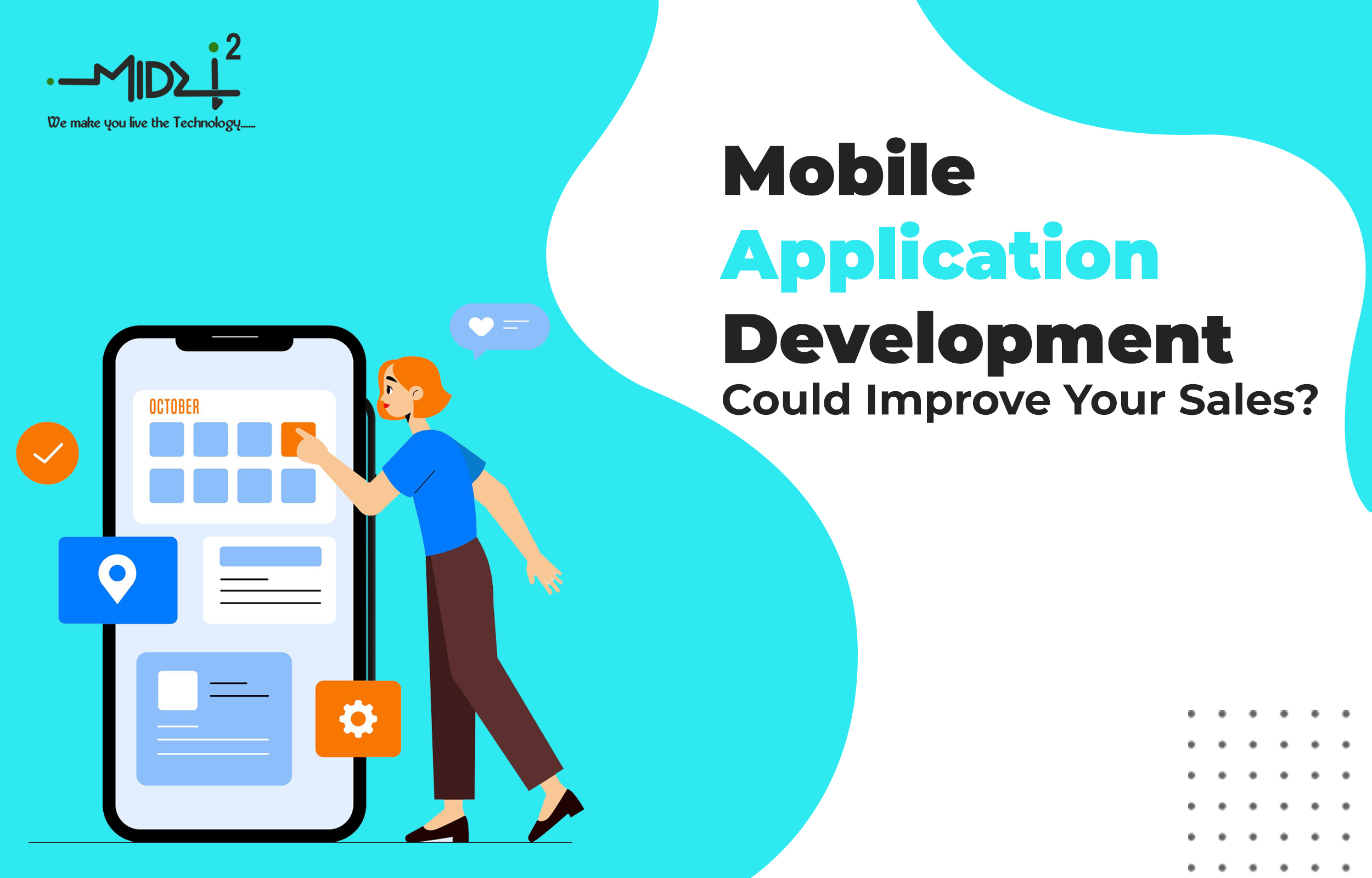 How Mobile Application Development Could Improve Your Sales?