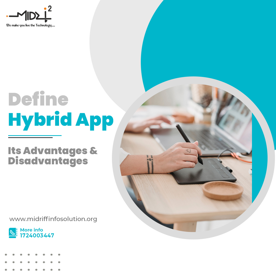 Define Hybrid App, Its Advantages & Disadvantages
