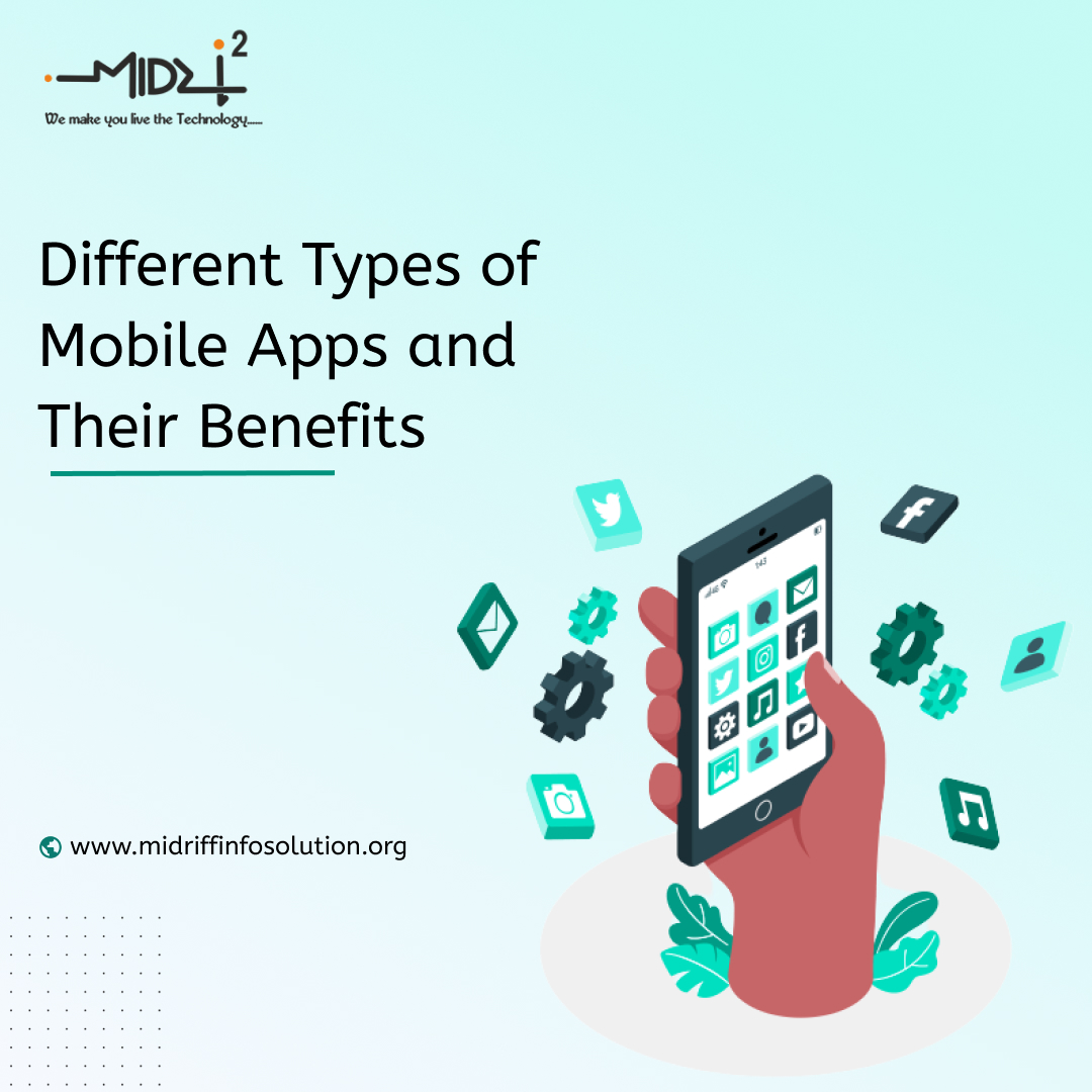 Different Types of Mobile Apps & Their Benefits