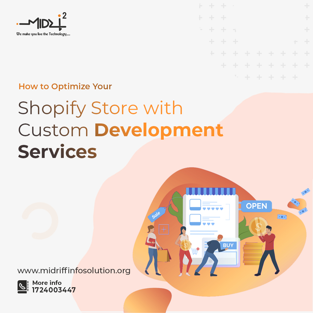 How to Optimize Your Shopify Store with Custom Development Services