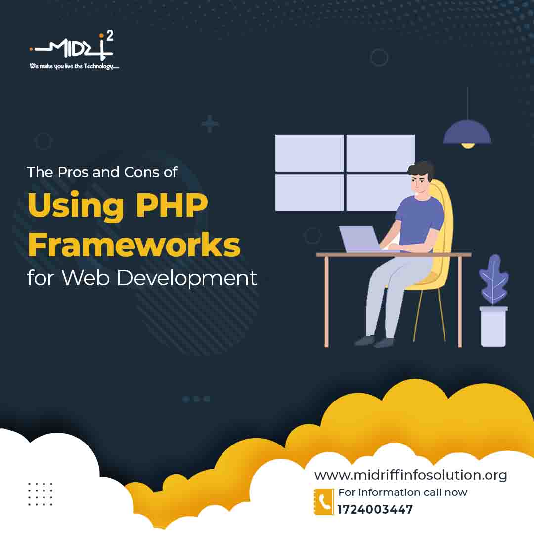 The Pros and Cons of Using PHP Frameworks for Web Development